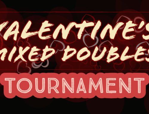 2019 Valentine’s Mixed Doubles Tournament Announced!